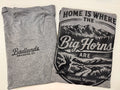 "Home is where the Big Horns Are" Screen Printed Shirt